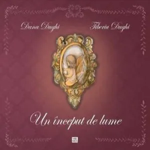 Un inceput de lume de Tiberiu Dughi