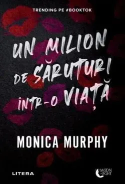 Un milion de săruturi într-o viață de Monica Murphy