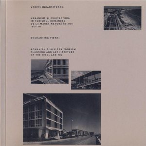 Vederi incantatoare: Urbanism si arhitectura in turismul romanesc de la marea neagra in anii &#039;60 - &#039;70
