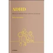 Volumul 12. Descopera Psihologia. ADHD. Mituri si realitati despre deficitul de atentie de Rafa Guerrero