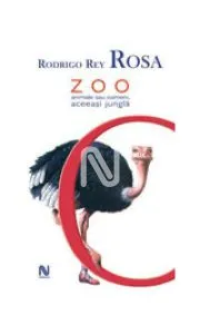 Zoo - animale sau oameni, aceeași junglă de Rodrigo Rey Rosa