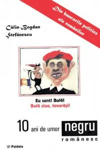10 ani de umor negru romanesc de Calin-Bogdan Stefanescu