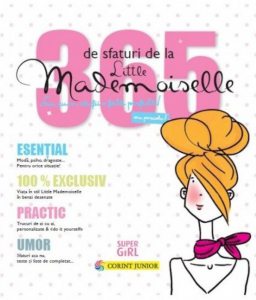 365 de sfaturi de la Little Mademoiselle sau cum sa fii o fata perfecta!