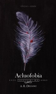Acluofobia. Zece povestiri macabre