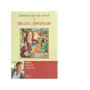 Administrator de prostii. Volumul 2. Balciul bipedelor de Viorel Valeriu Corocea