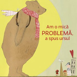 Am o mica problema, a spus ursul