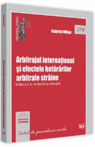 Arbitrajul international si efectele hatararilor arbitrale straine Ed.2