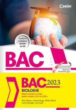 Bacalaureat 2023 - Biologie. Noțiuni teoretice și teste pentru clasele a XI-a si a XII-a