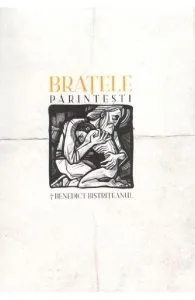 Bratele parintesti de Benedict Bistriteanu