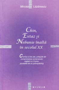 Chin, extaz si nebunie inalta in secolul XX