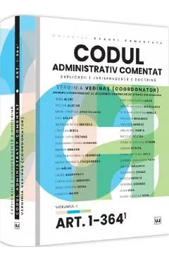 Codul administrativ comentat Vol.1 Art.1-364 de Verginia Vedinas
