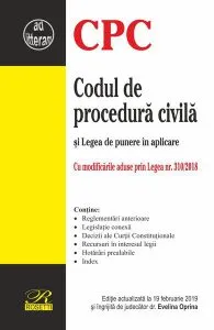 Codul de procedură civilă şi Legea de punere în aplicare. Ediţie actualizată la 19 februarie 2019 de Evelina Mirela Oprina