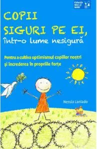 Copii siguri pe ei, intr-o lume nesigura de Nessia Laniado