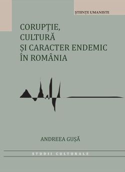Corupție, cultură și caracter endemic în România