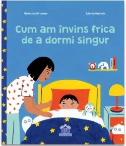 Cum am invins frica de a dormi singur de Beatrice Grumler