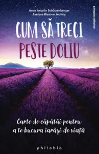 Cum sa treci peste doliu de Evelyne Bissone Jeufroy