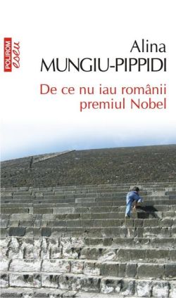 De ce nu iau românii premiul Nobel (Ediția a II-a adăugită)