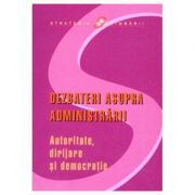 Dezbateri asupra administrarii. Autoritate, dirijare si democratie