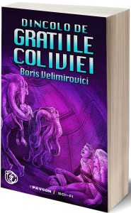 Dincolo de gratiilei Coliviei