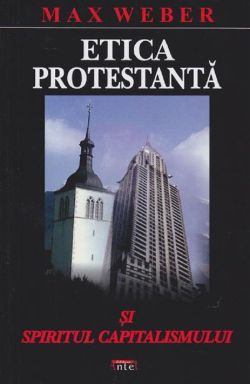 Etica protestanta si spiritul capitalismului