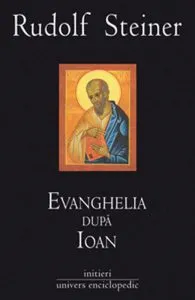 Evanghelia dupa Ioan, Vol. 1-3 de Rudolf Steiner
