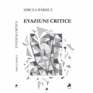 Evaziuni critice de Mircea Barsila