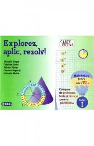 Explorez, aplic, rezolv! Matematica