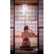 Femeia cu chimono alb (vol. 6) de Ana Johns