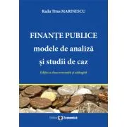 Finante publice. Modele de analiza si studii de caz de Radu Titus Marinescu