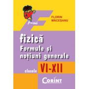 Fizica. Formule si notiuni generale clasele 6-12