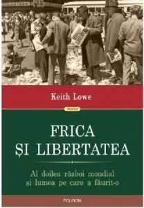 Frica si libertatea de Keith Lowe