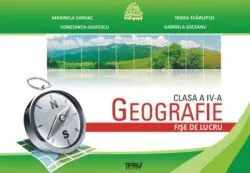 Geografie. Fise de lucru - Clasa 4 de Marinela Chiriac