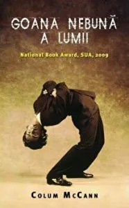 Goana nebuna a lumii. National Book Award, SUA, 2009 de Colum McCann