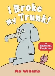 I Broke My Trunk! de Mo Willems