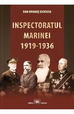 Inspectoratul marinei 1919-1936 de Dan-Dragos Sichigea