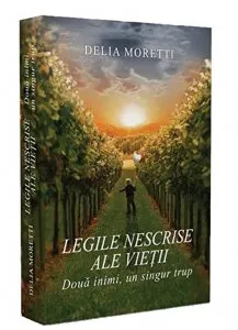 Legile nescrise ale vietii de Delia Moretti
