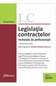 Legislatia contractelor incheiate de profesionisti Ed.2019