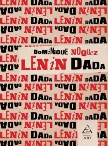 Lenin Dada de Dominique Noguez