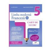 Limba moderna franceza (L2). Caiet de lucru. Clasa a 5-a
