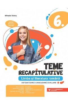 Limba si literatura romana - Clasa 6 - Teme recapitulative