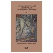 Literatura populara a romanilor din Serbia de Rasarit, volumul 4 de Slavoljub Gacovic