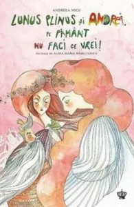 Lunus Plinus si Andrei, pe Pamant nu faci ce vrei de Andreea Micu
