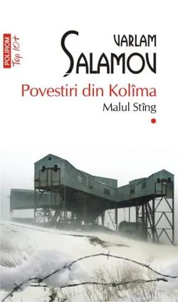 Malul stâng. Povestiri din Kolîma (Vol. 1) de Varlam Salamov