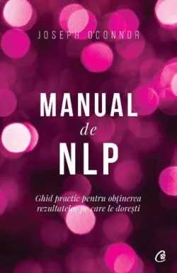 Manual de NLP. Editia a III-a de Joseph O'Connor