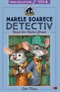 Marele soarece detectiv. Basil din Baker street de Eve Titus