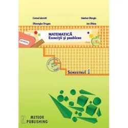 Matematica. Exercitii si probleme clasa a 6a, semestrul 1, 2013-2014 de Cornel Moroti