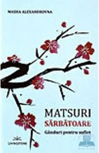 Matsuri. Sarbatoare. Ganduri pentru suflet de Masha Alexandrovna