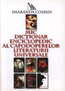 Mic dictionar enciclopedic al capodoperelor literaturii universale de Smaranda Cosmin