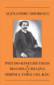 Mihnea-Voda cel Rau. Doamna Chiajna. Pseudo-Kineghetikos de Alexandru Odobescu