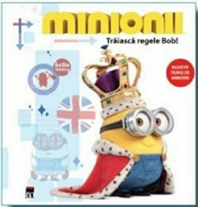 Minionii. Traiasca Regele Bob. Bazat pe filmul de animatie!